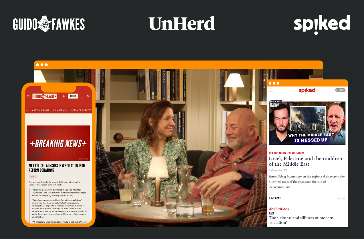 Guido Fawkes, UnHerd and Spiked